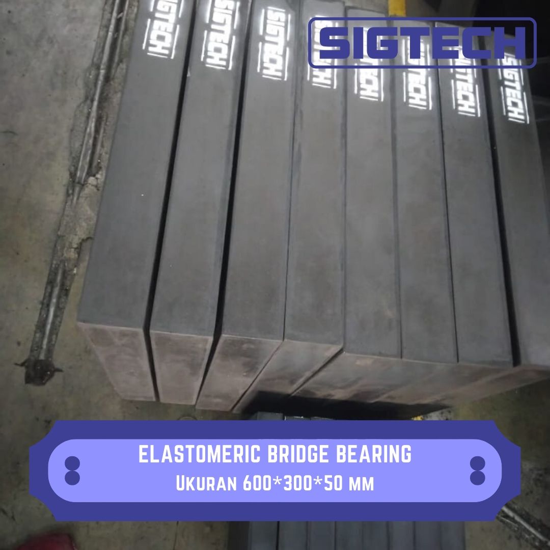 Elastomeric Bridge Bearing Ukuran 600*300*50 mm SIGTECH